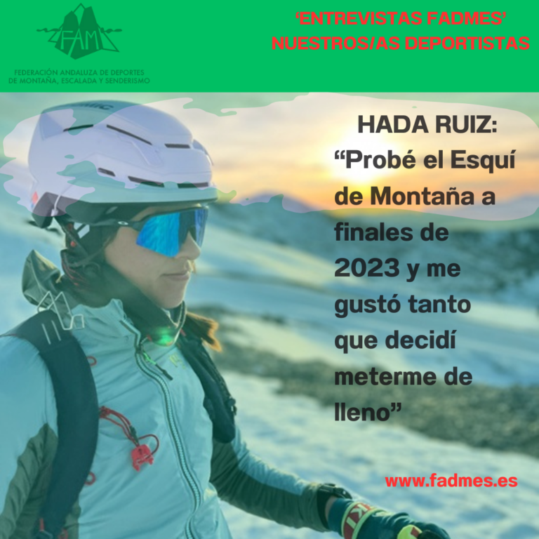 ENTREVISTAS FADMES. HADA RUIZ LÓPEZ: “Probé el Esquí de Montaña a finales de 2023 y me gustó tanto que decidí meterme de lleno”