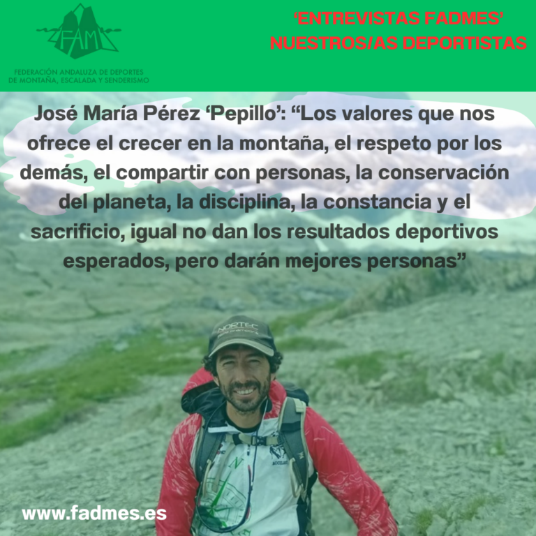 ENTREVISTAS FADMES: José María Pérez Hernández: “Los valores que nos ofrece el crecer en la montaña, el respeto por los demás, el compartir con personas, la conservación del planeta, la disciplina, la constancia y el sacrificio, igual no dan los resultados deportivos esperados, pero darán mejores personas”