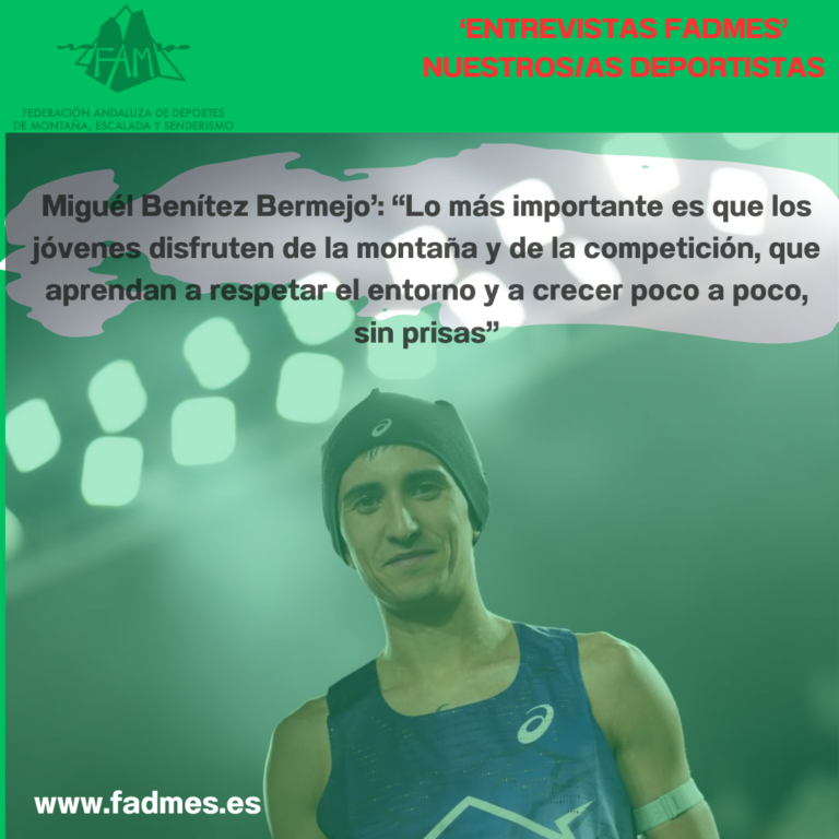 ENTREVISTAS FADMES: Miguel Benítez Bermejo: “Lo más importante es que los jóvenes disfruten de la montaña y de la competición, que aprendan a respetar el entorno y a crecer poco a poco, sin prisas”