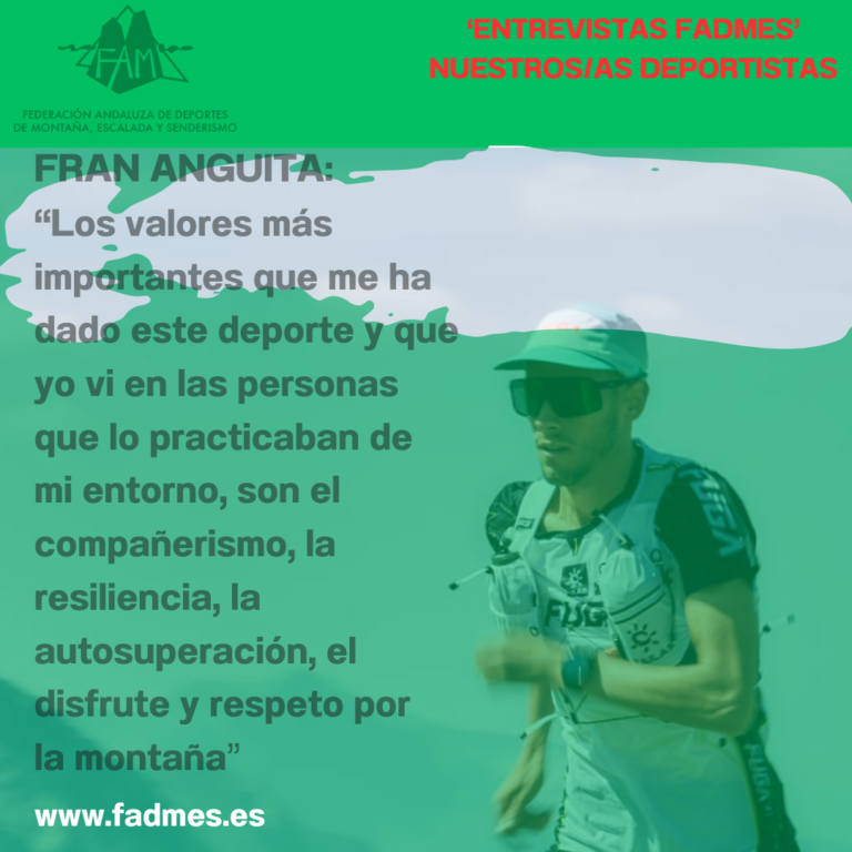 ENTREVISTAS FADMES: Fran Anguita Bayo: “Los valores más importantes que me ha dado este deporte son el compañerismo, la resiliencia, la autosuperación, el disfrute y respeto por la montaña”