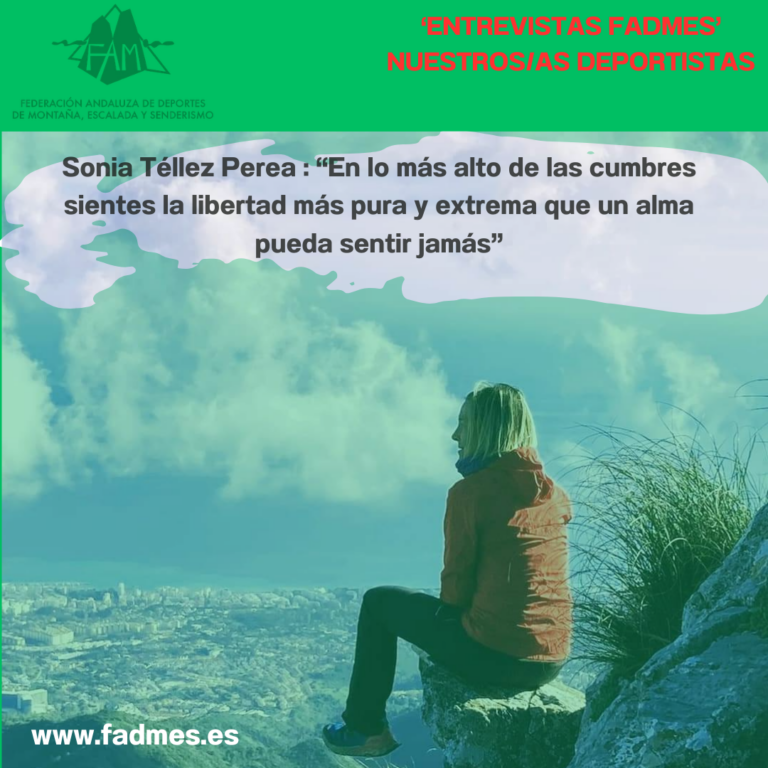 ENTREVISTAS FADMES. SONIA TÉLLEZ PEREA: “En lo más alto de las cumbres sientes la libertad más pura y extrema que un alma pueda sentir jamás”