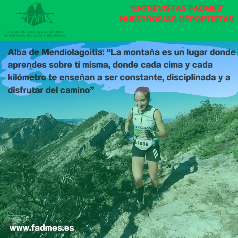 ENTREVISTAS FADMES. Alba de Mendiolagoitia: “La montaña es un lugar donde aprendes sobre tí misma, donde cada cima y cada kilómetro te enseñan a ser constante, disciplinada y a disfrutar del camino”