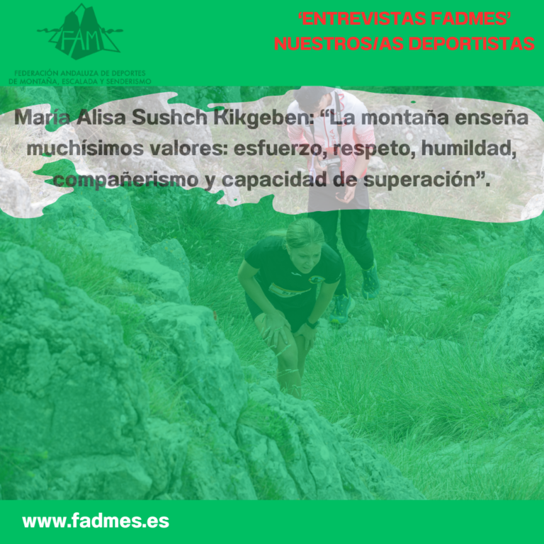 ENTREVISTAS FADMES: María Alisa Sushch Kikgeben: “La montaña enseña muchísimos valores: esfuerzo, respeto, humildad, compañerismo y capacidad de superación”