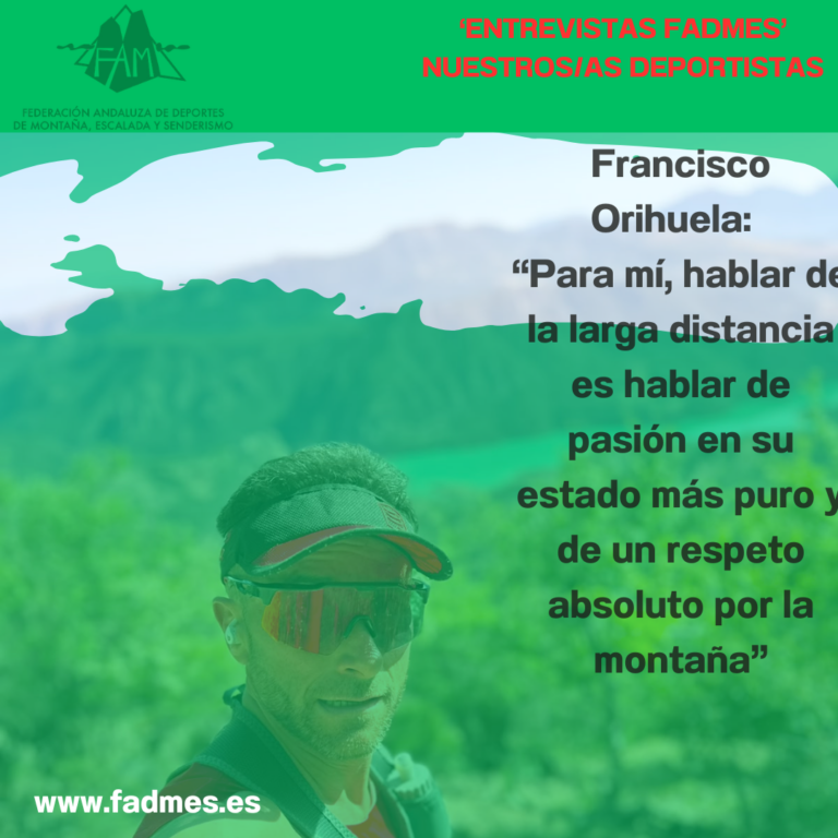 ENTREVISTAS FADMES. Francisco Orihuela (CxM): “Para mí, hablar de la larga distancia es hablar de pasión en su estado más puro y de un respeto absoluto por la montaña”