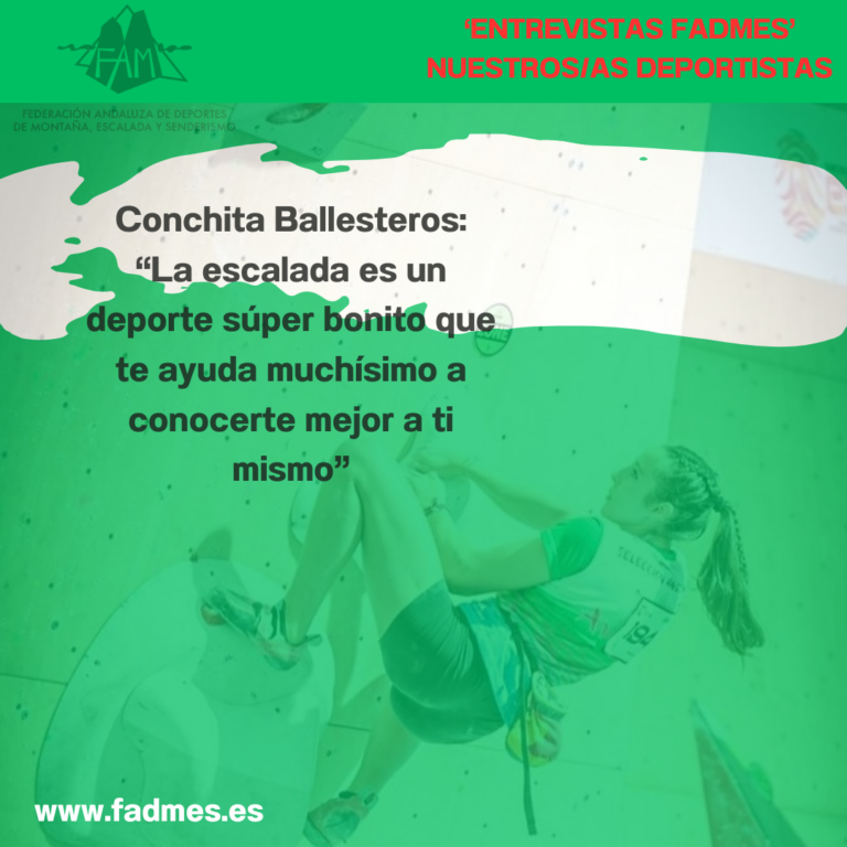 ENTREVISTAS FADMES. Conchita Ballesteros Pérez  “La escalada es un deporte súper bonito que te ayuda muchísimo a conocerte mejor a ti mismo”