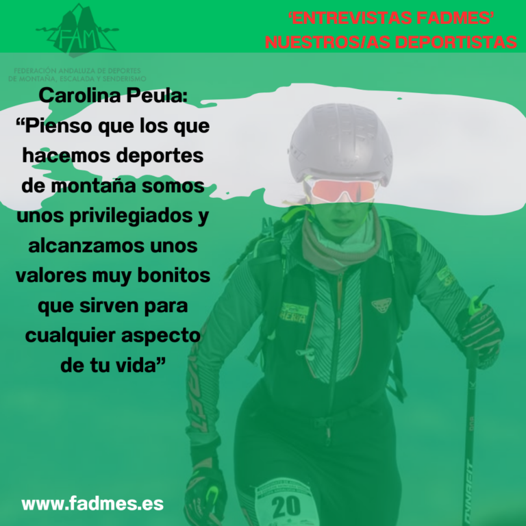 ENTREVISTAS FADMES. CAROLINA PEULA CERVERA: “Pienso que los que hacemos deportes de montaña somos unos privilegiados y alcanzamos unos valores muy bonitos que sirven para cualquier aspecto de tu vida”