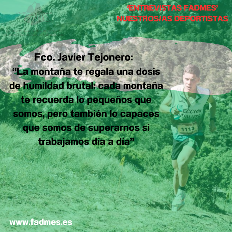 ENTREVISTAS FADMES. Francisco Javier Tejonero Valdés (CD Los Vereítas): “La montaña te regala una dosis de humildad brutal: cada montaña te recuerda lo pequeños que somos, pero también lo capaces que somos de superarnos si trabajamos día a día”