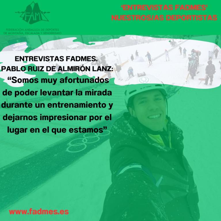 ENTREVISTAS FADMES. PABLO RUIZ DE ALMIRÓN LANZ: “Somos muy afortunados de poder levantar la mirada durante un entrenamiento y dejarnos impresionar por el lugar en el que estamos”